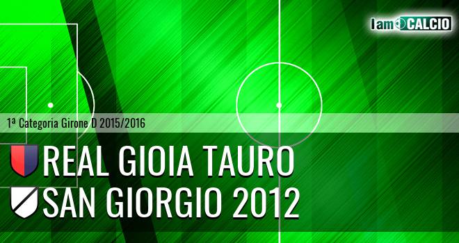 Real Gioia Tauro - San Giorgio 2012