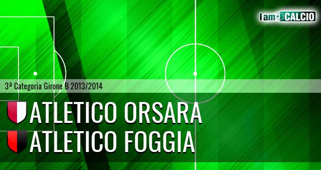 Atletico Orsara - Atletico Foggia