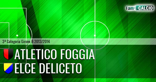 Atletico Foggia - Elce Deliceto