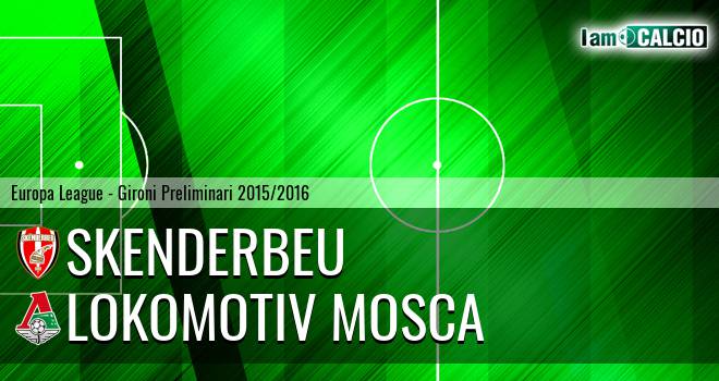 Skenderbeu - Lokomotiv Mosca