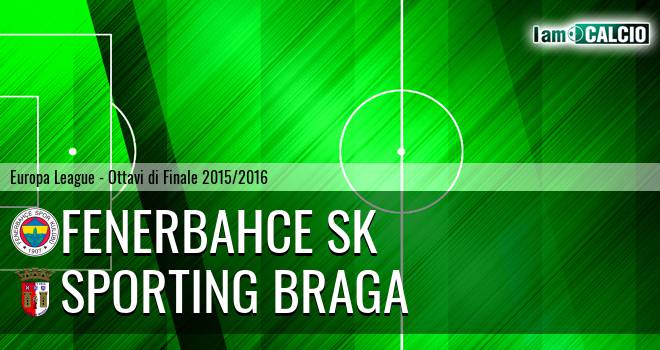 Fenerbahce SK - Sporting Braga