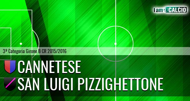 Cannetese - San Luigi Pizzighettone