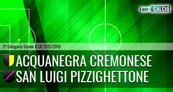 Acquanegra Cremonese - San Luigi Pizzighettone