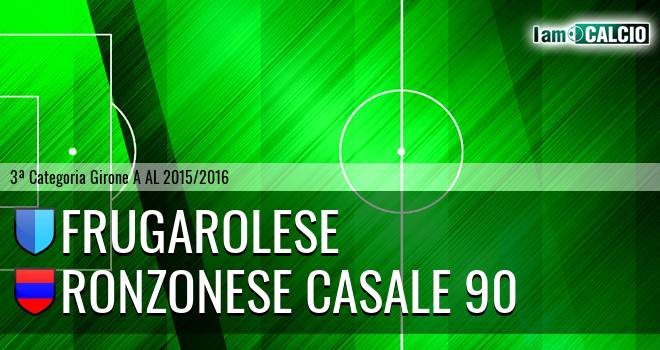 Frugarolese - Ronzonese Casale 90