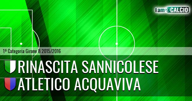 Pol. Rinascita Sannicolese - Atletico Acquaviva