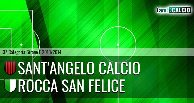 Sant'Angelo Calcio - Rocca San Felice