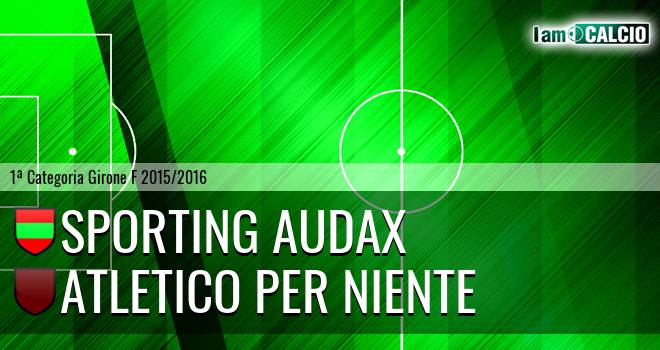 Sporting Audax - Atletico Per Niente