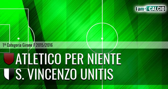 Atletico Per Niente - S. Vincenzo Unitis