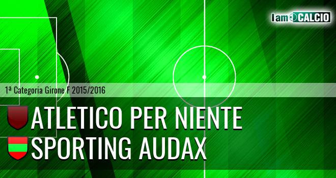 Atletico Per Niente - Sporting Audax