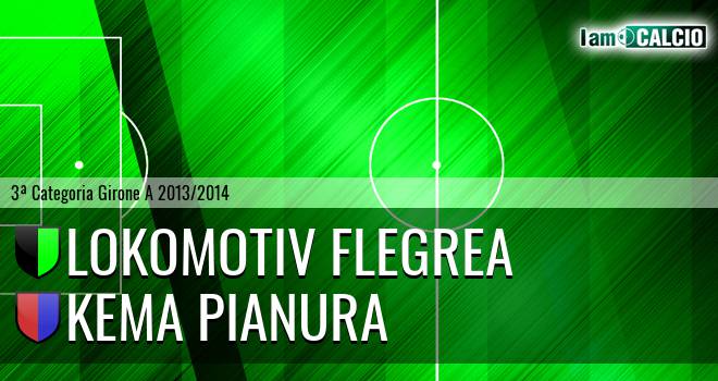 Lokomotiv Flegrea - Kema Pianura