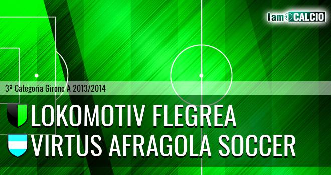 Lokomotiv Flegrea - Virtus Afragola Soccer