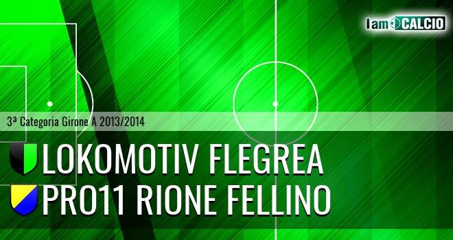 Lokomotiv Flegrea - Pro11 Rione Fellino