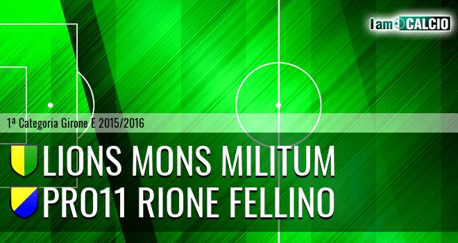 Lions Mons Militum - Pro11 Rione Fellino