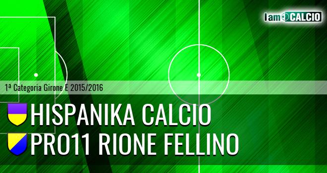 Hispanika Calcio - Pro11 Rione Fellino