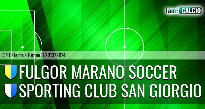 Fulgor Marano Soccer - Sporting Club San Giorgio