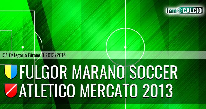 Fulgor Marano Soccer - Atletico Mercato 2013