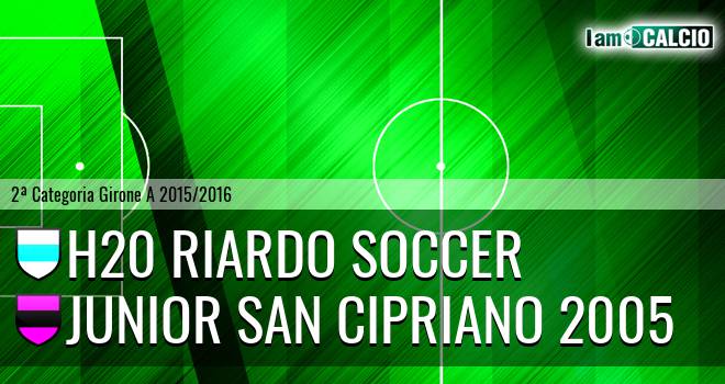 H20 Riardo Soccer - Junior San Cipriano 2005