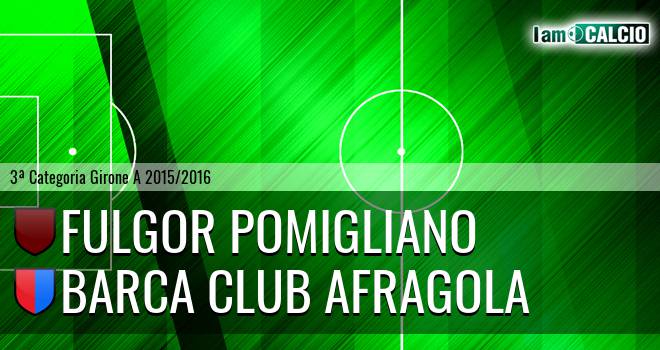 Fulgor Pomigliano - Barca Club Afragola