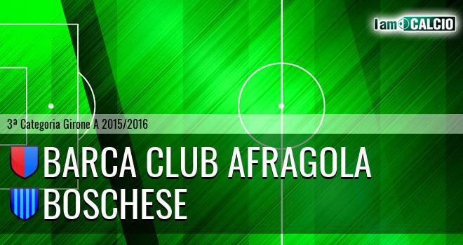 Barca Club Afragola - Boschese