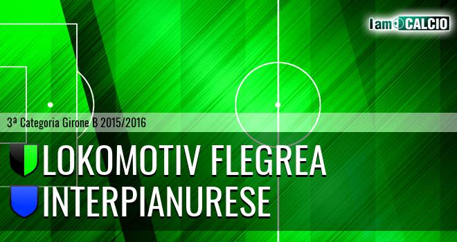 Lokomotiv Flegrea - Interpianurese