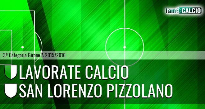 Lavorate Calcio - San Lorenzo Pizzolano