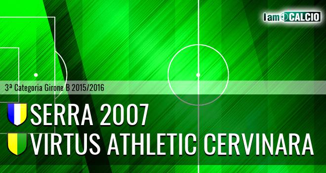 Serra 2007 - Virtus Athletic Cervinara