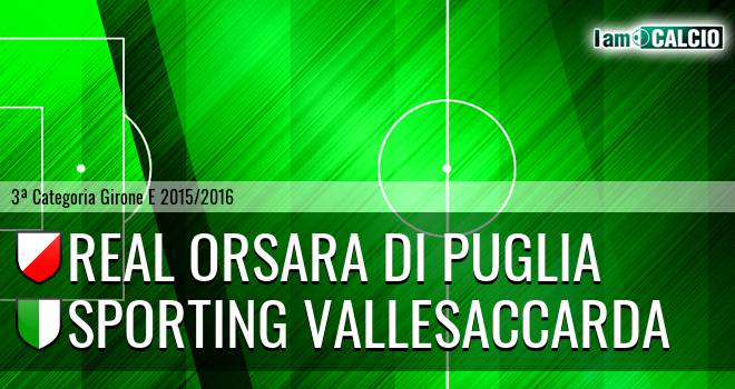 Real Orsara di Puglia - Sporting Vallesaccarda