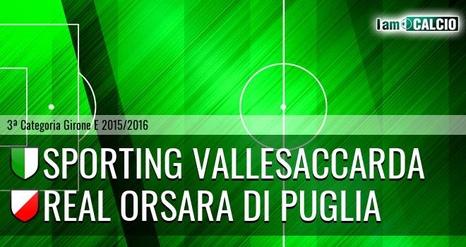 Sporting Vallesaccarda - Real Orsara di Puglia