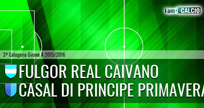 Fulgor Real Caivano - Casal di Principe Primavera