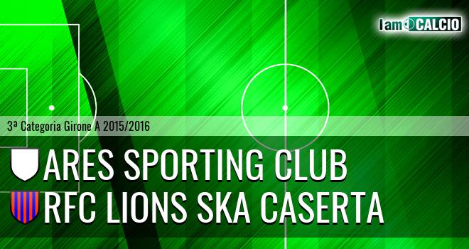 Ares Sporting Club - RFC Lions Ska Caserta