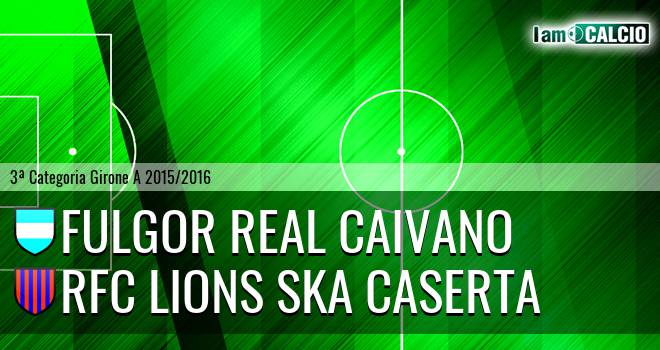 Fulgor Real Caivano - RFC Lions Ska Caserta