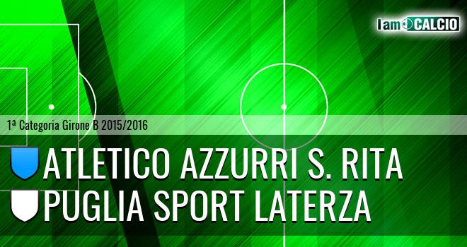 Atletico Azzurri S. Rita - Puglia Sport Laterza