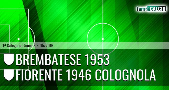 Brembatese 1953 - Fiorente 1946 Colognola