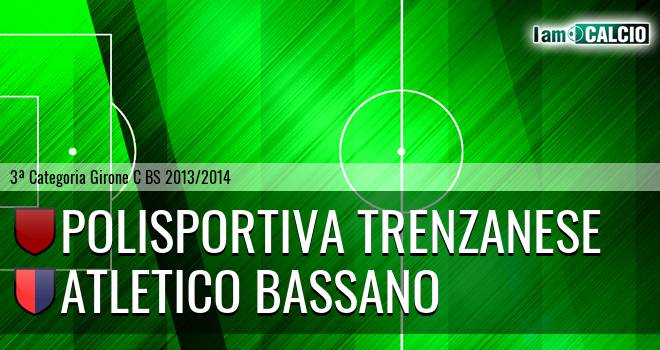 Polisportiva Trenzanese - Atletico Bassano