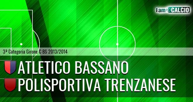 Atletico Bassano - Polisportiva Trenzanese