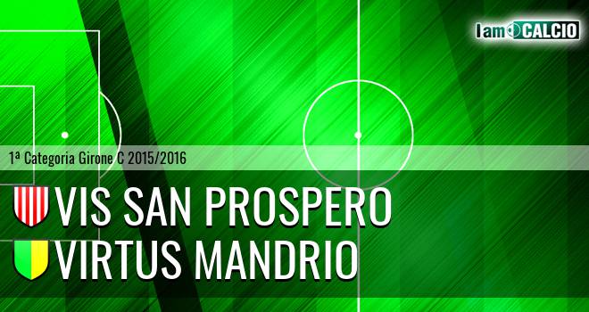 Vis San Prospero - Virtus Mandrio