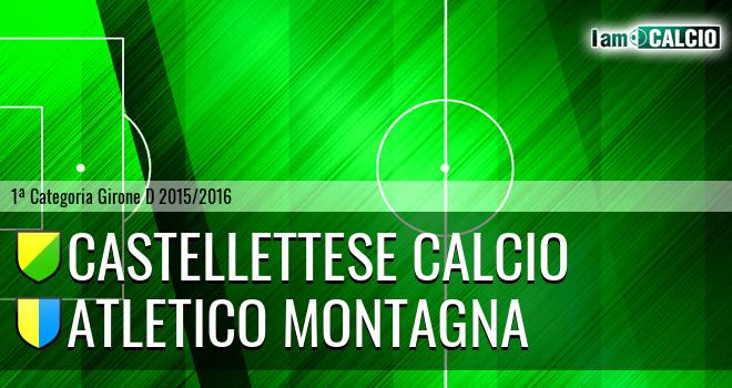 Castellettese Calcio - Atletico Montagna