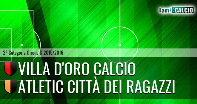 Villa D'Oro Calcio - Atletic Città dei Ragazzi