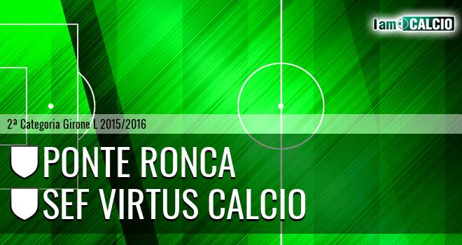 Ponte Ronca - Sef Virtus Calcio