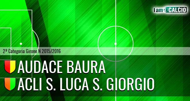 Audace Baura - Acli S. Luca S. Giorgio