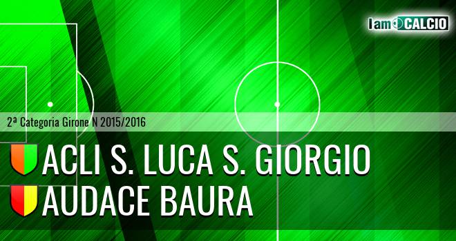 Acli S. Luca S. Giorgio - Audace Baura