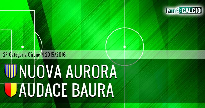 Nuova Aurora - Audace Baura