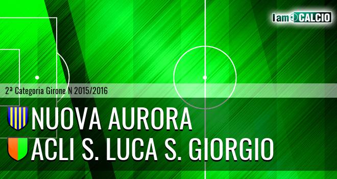 Nuova Aurora - Acli S. Luca S. Giorgio