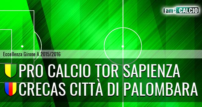 Pro Calcio Tor Sapienza - CreCas Città di Palombara