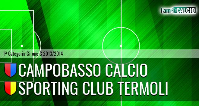 Campobasso Calcio - Sporting club Termoli