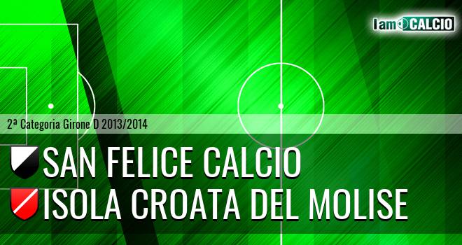 San Felice Calcio - Isola Croata Del Molise