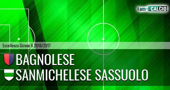 Bagnolese - Sanmichelese Sassuolo