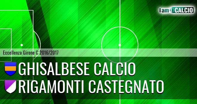 Ghisalbese Calcio - Rigamonti Castegnato