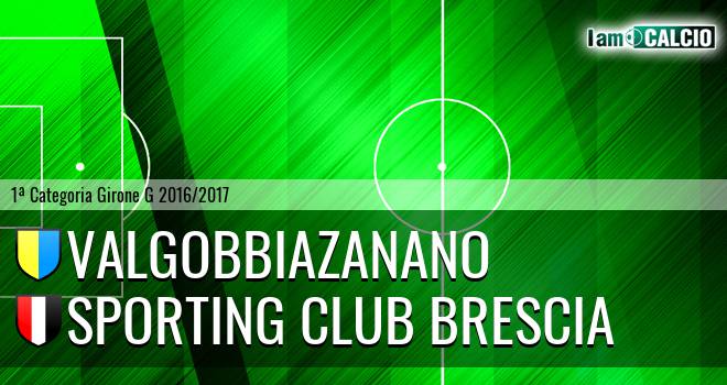 Valgobbiazanano - Sporting Club Brescia