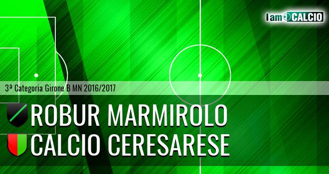 Robur Marmirolo - Calcio Ceresarese